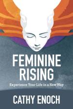 Feminine Rising af Cathy Enoch