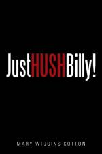 Just Hush, Billy! af Mary Wiggins Cotton