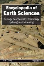 Encyclopedia of Earth Sciences: Volume I (Geology, Geochemistry, Seismology, Hydrology and Mineralogy)