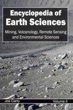 Encyclopedia of Earth Sciences: Volume II (Mining, Volcanology, Remote Sensing and Environmental Sciences)