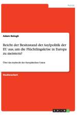 Reicht der Besitzstand der Asylpolitik der EU aus, um die Fluchtlingskrise in Europa zu meistern? af Adam Balogh