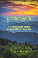 Blazing Faith af Tony a Metze