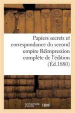 Papiers Secrets Et Correspondance Du Second Empire Reimpression Complete de l'Edition af Auguste Poulet-Malassis