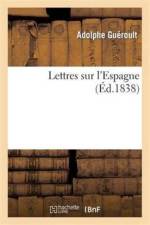 Lettres Sur l'Espagne af Adolphe Gueroult