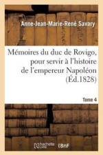 Memoires Du Duc de Rovigo, Pour Servir A l'Histoire de l'Empereur Napoleon. T. 4 af Anne-Jean-Marie-Rene Savary