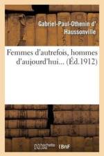 Femmes d'Autrefois, Hommes d'Aujourd'hui af Gabriel-Paul-Othenin D' Haussonville