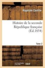 Histoire de la Seconde Republique Francaise. T. 2 af Hippolyte Castille