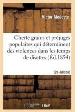 de la Cherte Des Grains Et Des Prejuges Populaires (2e Ed.) af Victor Modeste