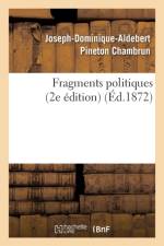 Fragments Politiques (2e Edition) af Joseph-Dominique-Aldebert Pineton Chambrun