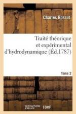 Traite Theorique Et Experimental d'Hydrodynamique. Tome 2 af Charles Bossut