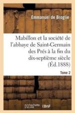 Mabillon Et La Societe de l'Abbaye de Saint-Germain Des Pres. Tome 2 af Emmanuel De Broglie