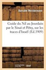 Guide Du Nil Au Jourdain Par Le Sinai Et Petra, Sur Les Traces d'Israel af Barnabe Meistermann
