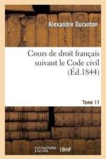 Cours de Droit Francais Suivant Le Code Civil. Tome 11 af Alexandre Duranton