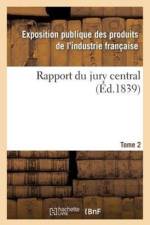 Rapport Du Jury Central. Tome 2 af Exposition Publique