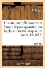 Histoire Naturelle de l'Homme Et de la Femme 3e Edition af Debay