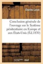 Conclusion Generale de l'Ouvrage Sur Le Systeme Penitentiaire En Europe Et Aux Etats-Unis af Charles Lucas