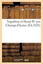 Napoleon Et Henri IV Aux Champs-Elysees