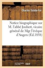 Notice Biographique Sur M. l'Abbe Joubert, Vicaire General de Mgr l'Eveque d'Angers af Charles Sainte-Foi