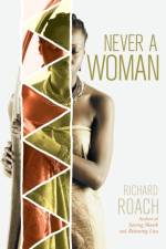 Never a Woman af Richard Roach
