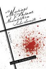 Musings of an Insane Midwestern Suburbanite af Latem Summerville