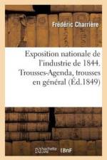 Exposition Nationale de l'Industrie de 1844. Trousses-Agenda, Trousses En General, Trousses af Frederic Charriere