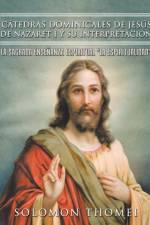 Catedras dominicales de Jesus de Nazaret I y su interpretacion. af Solomon Thomei