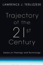 Trajectory of the 21st Century af Lawrence J Terlizzese