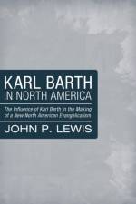 Karl Barth in North America af John P Lewis
