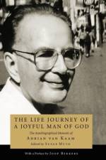 Life Journey of a Joyful Man of God af Adrian L Van Kaam