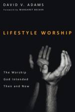 Lifestyle Worship af David V Adams
