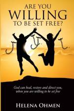 Are You Willing to be Set Free? af Helena Ohmen
