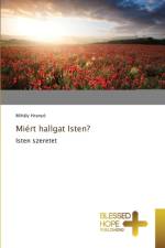 Miert hallgat Isten? af Hranyo Mihaly