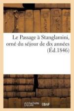 Le Passage A Stanglamini, Orne Du Sejour de Dix Annees af Sans Auteur