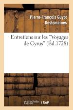 Entretiens Sur Les Voyages de Cyrus af Pierre-François Guyot Desfontaines