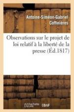 Observations Sur Le Projet de Loi Relatif A La Liberte de la Presse af Antoine-Siméon-Gabriel Coffinières