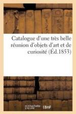 Catalogue d'Une Tres Belle Reunion d'Objets d'Art Et de Curiosite af Sigismond Mannheim