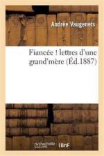 Fiancee ! Lettres d'Une Grand'mere af Andree Vaugenets