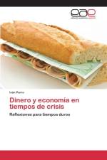 Dinero y economia en tiempos de crisis af Parro Ivan