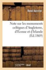 Note Sur Les Monuments Celtiques d'Angleterre, d'Ecosse Et d'Irlande Et Sur Les Collections af Rene Kerviler