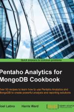 Pentaho Analytics for MongoDB Cookbook af Harris Ward