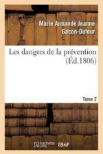 Les Dangers de la Prevention. Tome 2 af Marie Armande Jeanne Gacon-Dufour