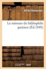 Le Mirouer Du Bibliophile Parisien af Alfred Bonnardot
