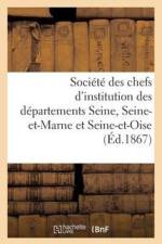 Societe Des Chefs d'Institution Des Departements de la Seine, de Seine-Et-Marne Et de Seine-Et-Oise af Sans Auteur