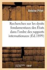 Recherches Sur Les Droits Fondamentaux Des Etats Dans l'Ordre Des Rapports Internationaux af Antoine Pillet