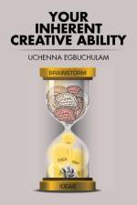 Your Inherent Creative Ability af Uchenna Egbuchulam