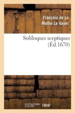 Soliloques Sceptiques (Ed.1670) af de la Mothe Le Vayer F