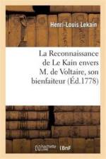Reconnaissance de Le Kain Envers M. de Voltaire, Son Bienfaiteur af Henri-Louis Lekain