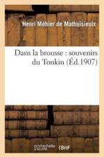 Dans La Brousse: Souvenirs Du Tonkin (Ed.1907) af Henri Méhier de Mathuisieulx