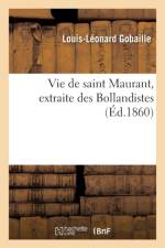 Vie de Saint Maurant, Extraite Des Bollandistes af Louis-Leonard Gobaille