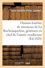 Oraison Funebre de Messieurs de la Rochejaquelein, Generaux En Chef de l'Armee Vendeenne af Louis-Amable-Victor Lambert